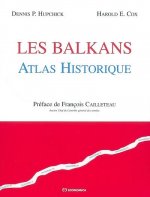 Les Balkans - atlas historique