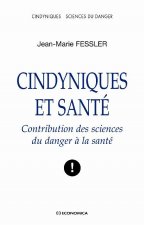 Cindyniques et santé - contribution des sciences du danger à la santé