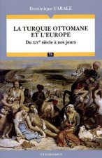 La Turquie ottomane et l'Europe - du XIVe siècle à nos jours