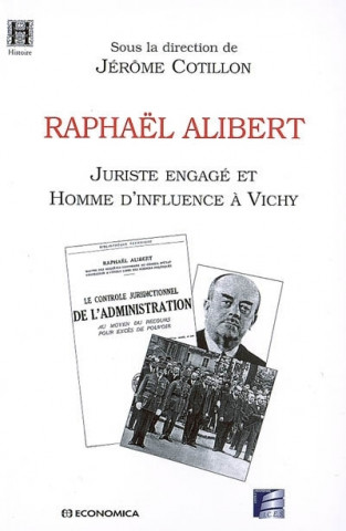 Raphaël Alibert - juriste engagé et homme d'influence à Vichy