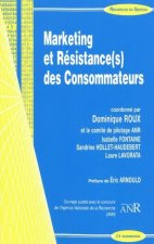 Marketing et résistance(s) des consommateurs - [communications présentées lors du 1er colloque organisé par l'IRG-Paris-Est en novembre 2008]