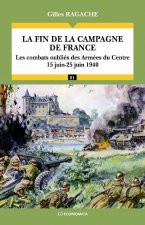 La fin de la campagne de France - les combats oubliés des armées du centre, 15 juin-25 juin 1940