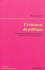 L'évitement du politique - comment les Américains produisent l'apathie dans la vie quotidienne