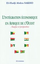 L'intégration économique en Afrique de l'Ouest - analyse et perspectives