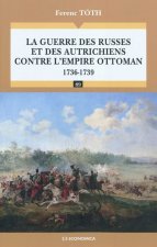 La guerre des Russes et des Autrichiens contre l'Empire ottoman - 1736-1739