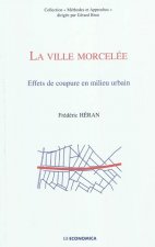 La ville morcelée - effets de coupure en milieu urbain