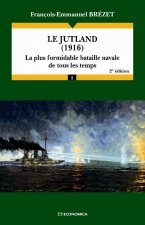 Le Jutland, 1916 - la plus formidable bataille navale de tous les temps