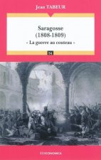 Saragosse, 1808-1809 - la guerre au couteau