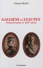 Gallieni et Lyautey - penseurs pour le XXIe siècle