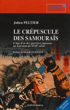Le crépuscule des samouraïs - l'âge d'or des guerriers japonais au tournant du XVIIe siècle