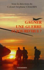Gagner une guerre aujourd'hui ? - de la Nation, de l'État et de ses armées