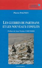 Les guerres de partisans et les nouveaux conflits - essai géo-historique sur les combats irréguliers