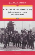 La bataille des Frontières - Joffre attaque au centre, 22-26 août 1914