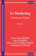 Le marketing - fondements et pratique