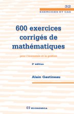 600 exercices corrigés de mathématiques - pour l'économie et la gestion