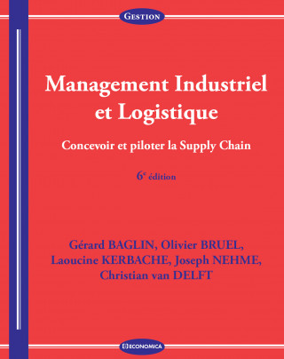 Management industriel et logistique - concevoir et piloter la supply chain