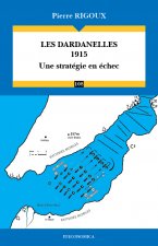 Les Dardanelles, 1915 - une stratégie en échec