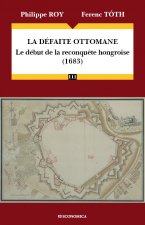 La défaite ottomane - le début de la reconquête hongroise, 1683