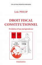 Droit fiscal constitutionnel - évolution d'une jurisprudence