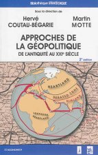 Approches de la géopolitique - de l'Antiquité au XXIe siècle