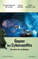 Gagner les cyberconflits - au-delà du technique