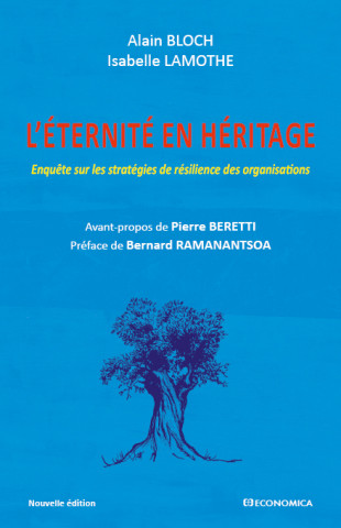 L'éternité en héritage - enquête sur les stratégies de résilience des organisations