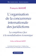 L'organisation de la concurrence internationale des juridictions - la compétence face à la mondialisation économique