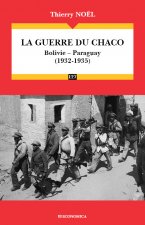 La guerre du Chaco - Bolivie-Paraguay, 1932-1935