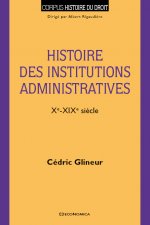 Histoire des institutions administratives - Xe-XIXe siècle