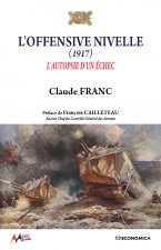 L'offensive Nivelle, 1917 - l'autopsie d'un échec