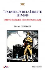 Les bateaux de la liberté, 1917-1918 - l'arrivée du premier convoi à Saint-Nazaire