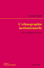 L'ethnographie institutionnelle - une sociologie pour les gens