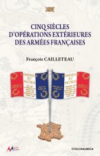 Cinq siècles d'opérations extérieures des armées française