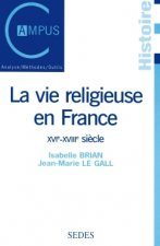 La vie religieuse en France - XVIe-XVIIIe siècle