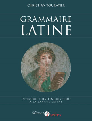Grammaire latine - Introduction linguistique à la langue latine
