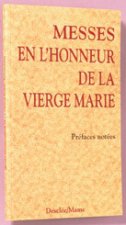 Messes en l'honneur de la Vierge Marie / préfaces notées incluses