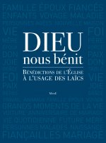 Dieu nous bénit - Bénédictions rituelles pour la vie de tous les jours