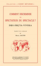 Comment discriminer le spectateur du spectacle ? Drg-Drçya-Viveka traduction par M. Sauton selon la