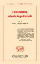 La Méditation selon le Yoga-Védânta par le Swâmi Siddhéswarânanda