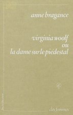 Virginia Woolf ou La dame sur le piédestal