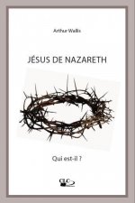 Jésus de Nazareth, qui est-il ?