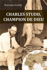 Charles STUDD, CHAMPION DE DIEU (nvelle éd.)
