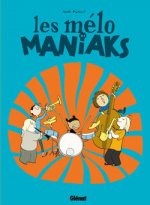 Les mélo maniaks - Tome 01