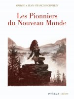 Les Pionniers du nouveau monde - Intégrale 40 ans
