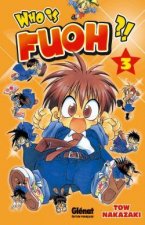 Who is Fuoh ?! - Tome 03