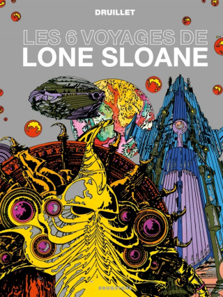 Lone Sloane - Les 6 voyages de Lone Sloane NE