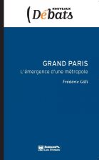 Grand Paris - L'émergence d'une métropole