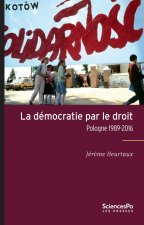 La Démocratie par le droit - Pologne 1989-2016