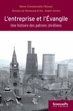 L'Entreprise et l'Evangile - Une histoire des patrons chréti