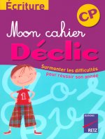 MON CAHIER DECLIC ECRITURE CP